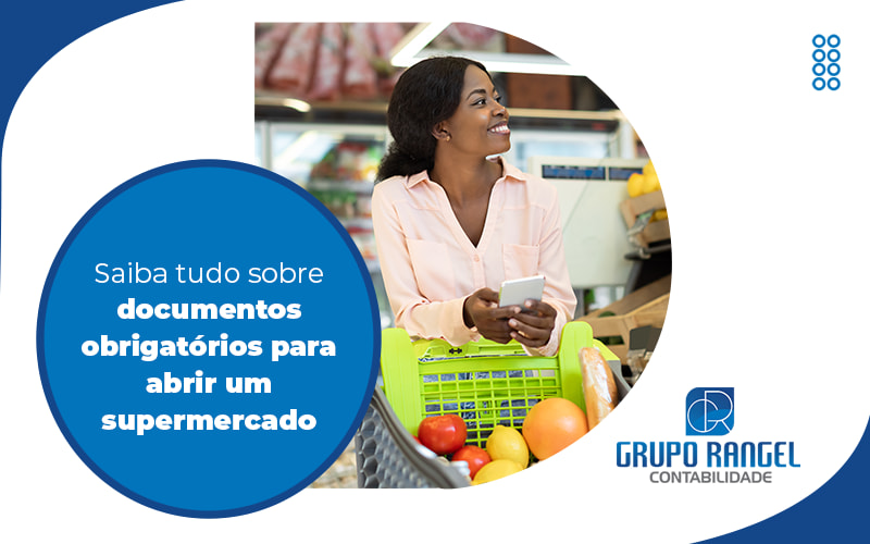 Saiba Tudo Sobre Documentos Obrigatorios Para Um Supermercado Blog (1) Grupo Rangel | Contabilidade No Rio De Janeiro - Contabilidade no Rio de Janeiro | Grupo Rangel Contabilidade